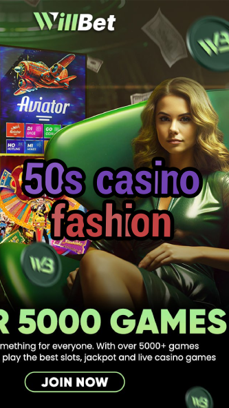 50s casino fashion-bushsandscasino.igamblinglist.com